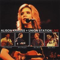 Alison Krauss & Union Station - Live (2CD Set)  Disc 1